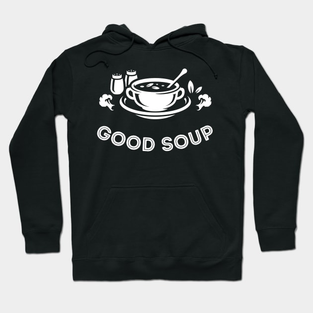 Good Soup Meme Funny Food Hoodie by Lasso Print